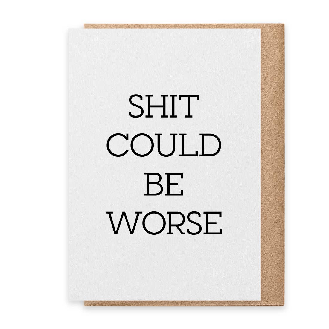 Could Be Worse - Greeting Card