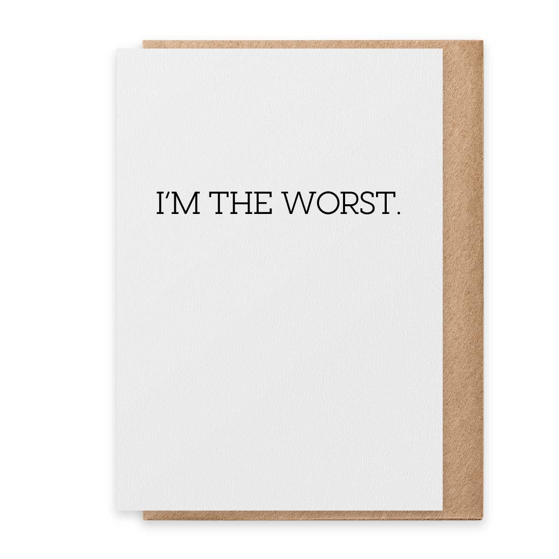 I'm the Worst - Greeting Card