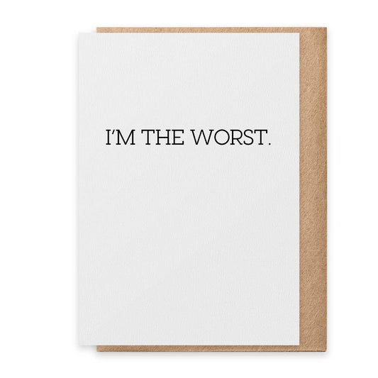 I'm the Worst - Greeting Card