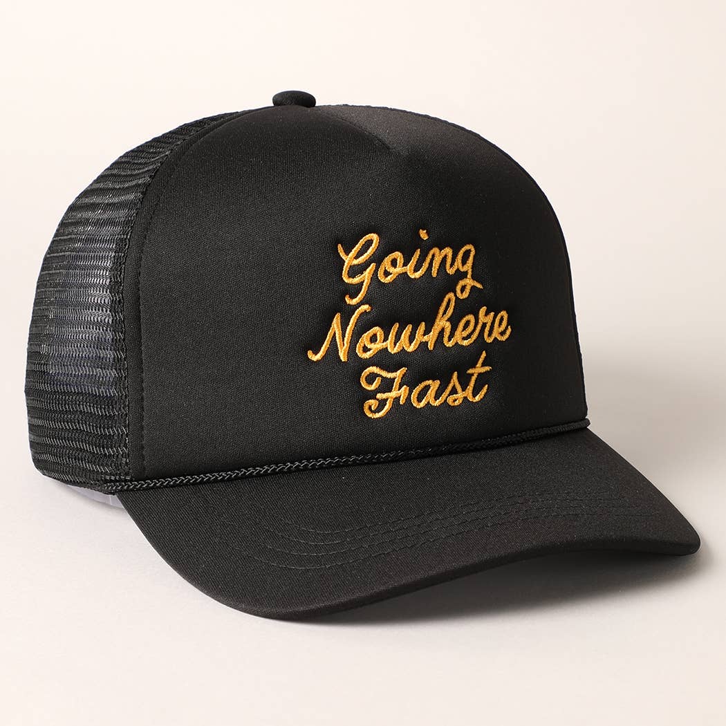 Going Nowhere Fast Trucker Hat