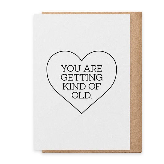 Kind of Old - Greeting Card