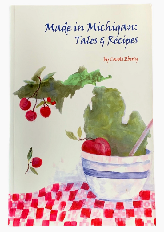 Made in Michigan: Tales & Recipes Book