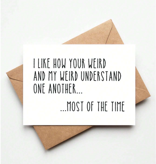 We're Weird Together Greeting Card