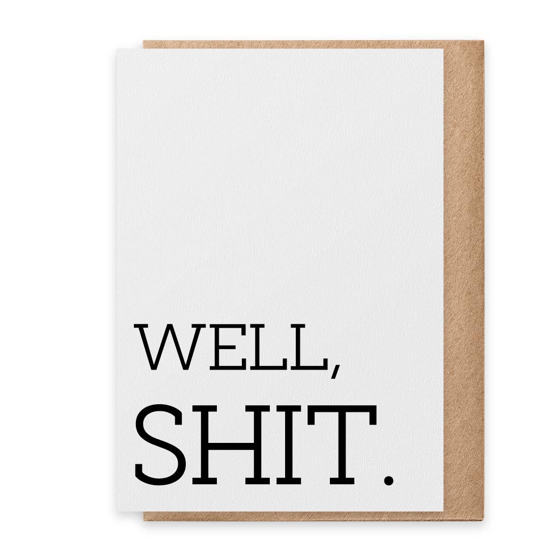 Well, Shit - Greeting Card