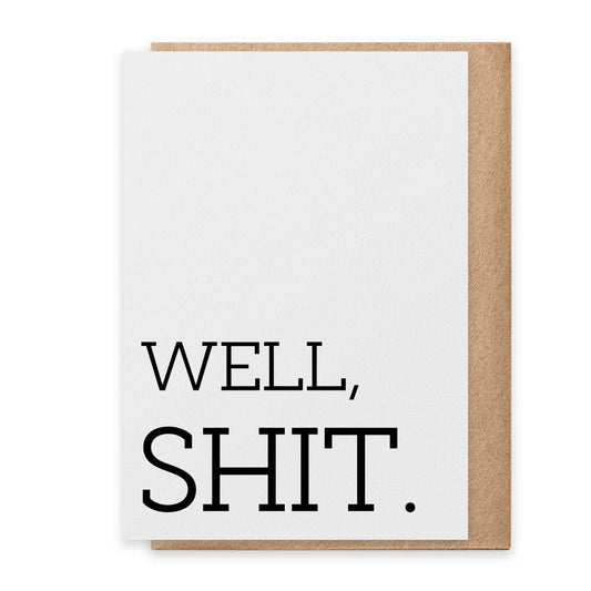 Well, Shit - Greeting Card